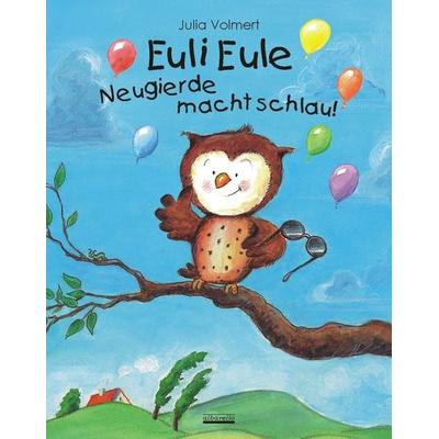 Euli Eule - Neugierde macht schlau!, Gebundene Ausgabe von Julia Volmert, Albarello, 978-3-86559-093-0