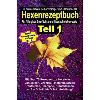 Hexenrezeptbuch Teil 1, Taschenbuch von Hexe Maria, Epubli, 978-3-7485-1175-5