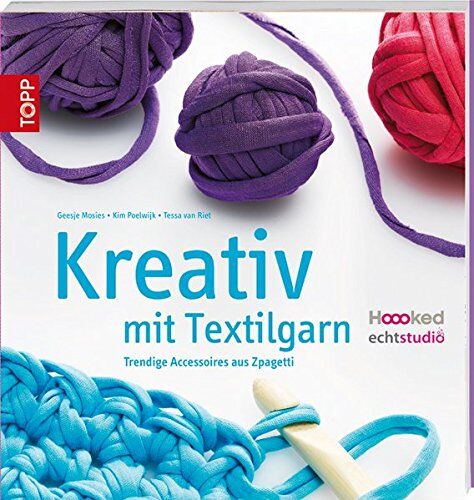 Geesje Mosies - Kreativ mit Textilgarn: Trendige Accessoires aus Zpagetti - Preis vom 11.10.2026 15:43:13 h