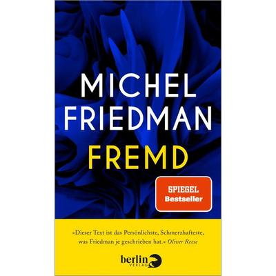 Fremd, Gebundene Ausgabe von Michel Friedman, Berlin Verlag