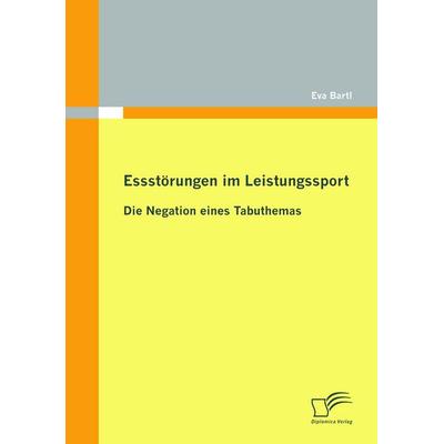 Essstörungen im Leistungssport, Taschenbuch von Eva Bartl, Diplomica Verlag GmbH, 978-3-8366-9300-4