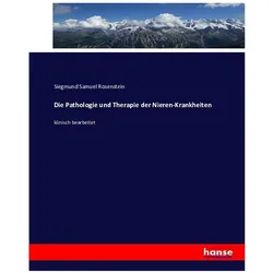 Die Pathologie und Therapie der Nieren-Krankheiten, Fachbücher von Siegmund Samuel Rosenstein