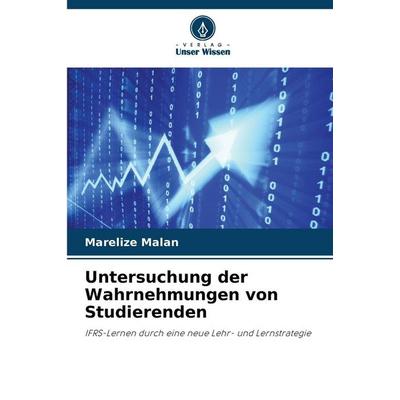 Untersuchung der Wahrnehmungen von Studierenden, Taschenbuch von Marelize Malan, Verlag Unser Wissen, 978-620-9-87479-6