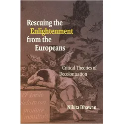 Rescuing the Enlightenment from the Europeans, Fachbücher von Nikita Dhawan