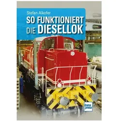 So funktioniert die Diesellok, Ratgeber von Stefan Alkofer