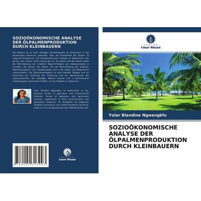 Sozioökonomische Analyse der Ölpalmenproduktion Durch Kleinbauern, Taschenbuch von Yolar Blandine Ngwangkfu, Verlag Unser Wissen, 978-620-4-31399-3