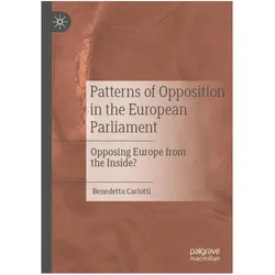 Patterns of Opposition in the European Parliament, Fachbücher von Benedetta Carlotti