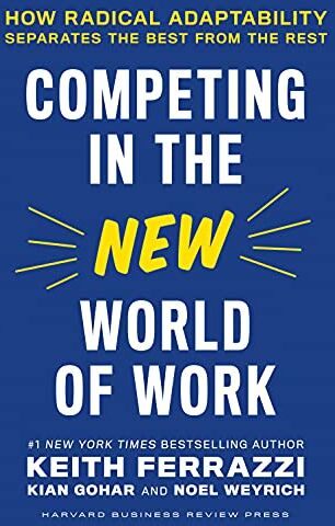 Keith Ferrazzi - Competing in the New World of Work: How Radical Adaptability Separates the Best from the Rest - Preis vom 09.10.2026 07:28:09 h