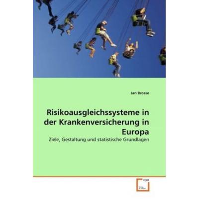 Brosse, J: Risikoausgleichssysteme in der Krankenversicherun, Taschenbuch von Jan Brosse, VDM, 978-3-639-29931-1