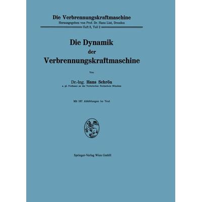 Die Dynamik der Verbrennungskraftmaschine, Taschenbuch von Hans Schron, Springer Berlin, 978-3-662-01905-4