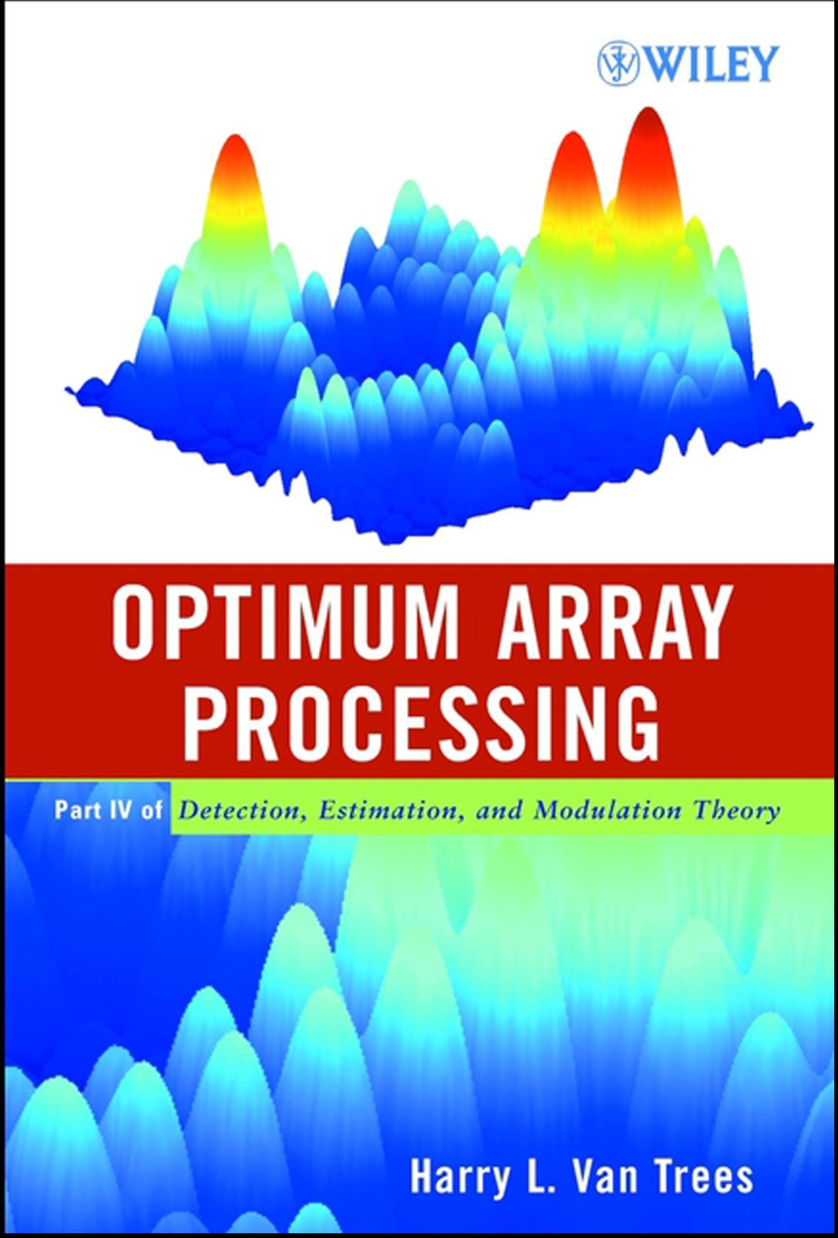 Van Trees, Harry L. - Optimum Array Processing: Part IV of Detection, Estimation, and Modulation Theory - Preis vom 30.09.2026 09:01:18 h