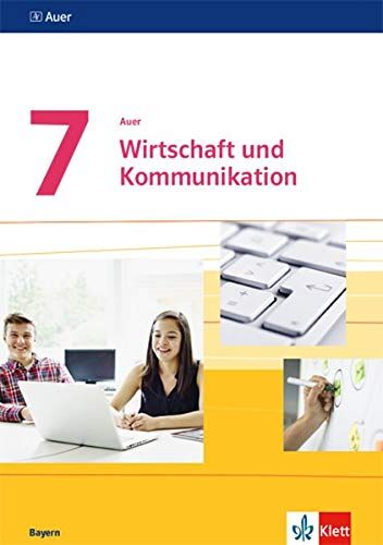 Auer Wirtschaft und Kommunikation 7. Ausgabe Bayern: Schülerbuch Regelklasse und M-Zug Klasse 7 (Auer Wirtschaft und Kommunikation. Ausgabe für Bayern Mittelschule ab 2019) - Preis vom 02.10.2026 23:42:20 h