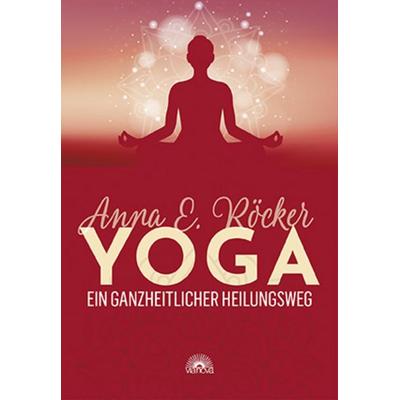 Yoga - Ein ganzheitlicher Heilungsweg