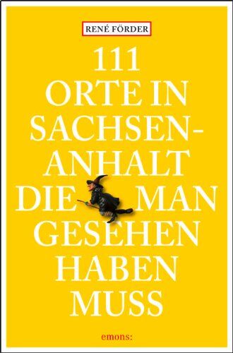 René Förder - 111 Orte in Sachsen-Anhalt die man gesehen haben muss - Preis vom 02.10.2026 23:42:20 h