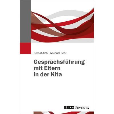 Gesprächsführung mit Eltern in der Kita, Taschenbuch von Gernot Aich,Michael Behr, Juventa Verlag ein Imprint der Beltz Verlagsgruppe GmbH & Co. KG,