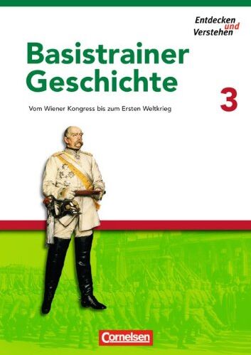 Florian Basel - Entdecken und Verstehen - Basistrainer Geschichte: Heft 3 - Vom Wiener Kongress bis zum Ersten Weltkrieg: Arbeitsheft mit Lösungsheft - Preis vom 16.10.2026 11:41:07 h