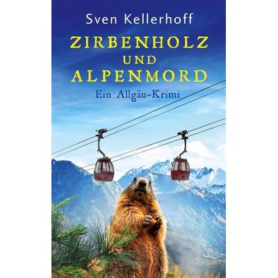 Zirbenholz und Alpenmord, Taschenbuch von Sven Kellerhoff, BoD – Books on Demand, 978-3-7557-5755-9