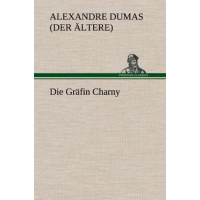 Die Gräfin Charny, Gebundene Ausgabe von Alexandre Dumas, Tredition, 978-3-8472-4691-6
