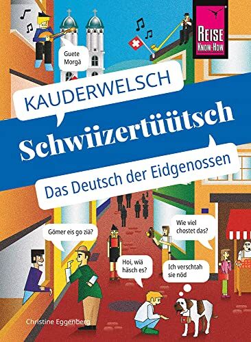 Christine Eggenberg - Schwiizertüütsch - das Deutsch der Eidgenossen: Kauderwelsch-Sprachführer von Reise Know-How - Preis vom 30.09.2026 22:30:23 h