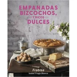 Empanadas, bizcochos y ricos dulces, Ratgeber von Isabel Fraga Blanco