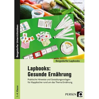 Lapbooks: Gesunde Ernährung - 1.-4. Klasse, Geheftet von Klara Kirschbaum, Persen Verlag in der AAP Lehrerwelt GmbH, 978-3-403-20646-0