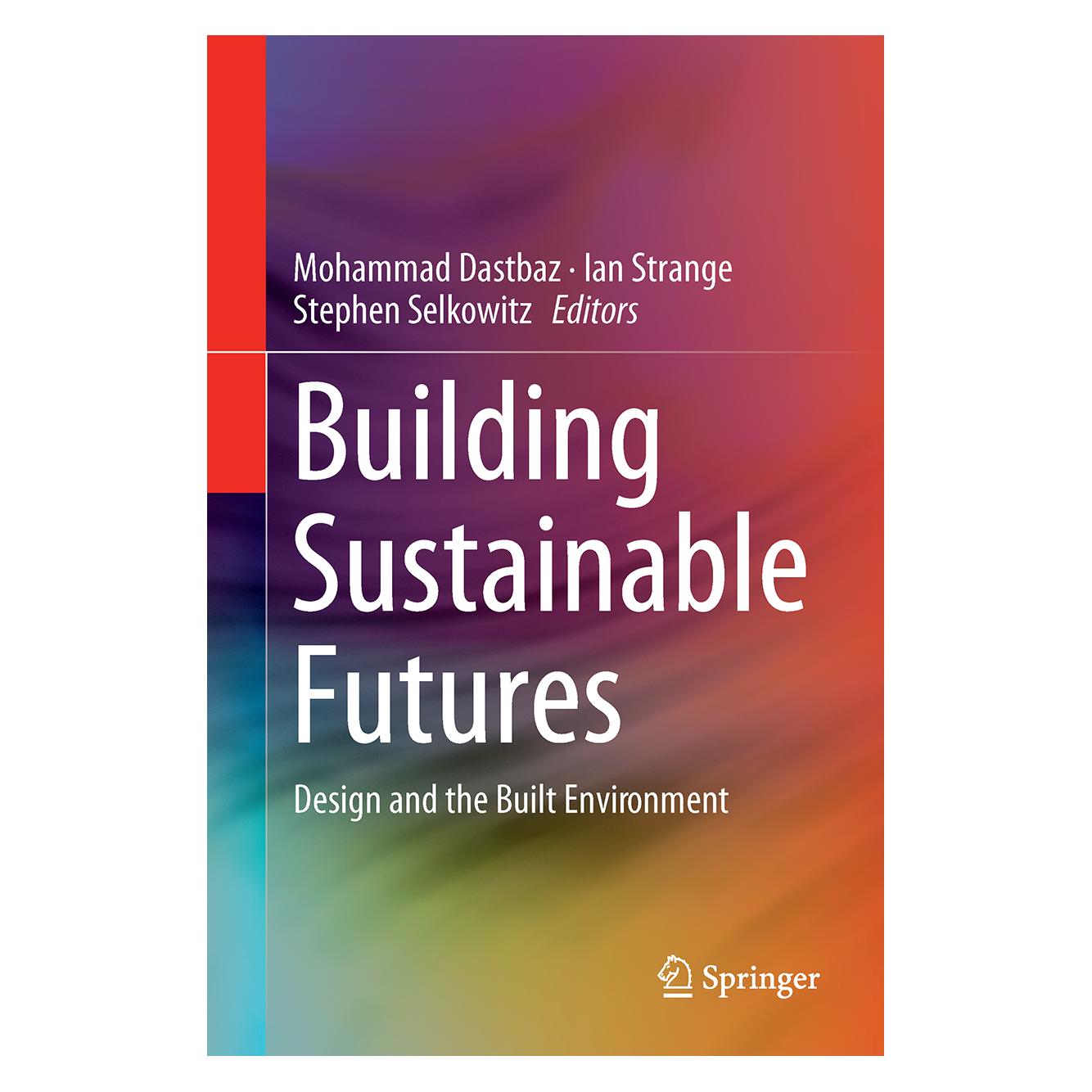 Springer Sustainable Design and the Built Enviro (Englisch, Hardcover, Ian Strange, Mohammad Dastbaz, Stephen Selkowitz) (9783319193472)