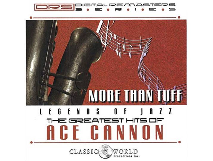 Ace Cannon - More Than Tuff; Greatest Hits