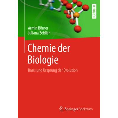 Chemie der Biologie, Taschenbuch von Armin Börner,Juliana Zeidler, Springer Berlin, 978-3-662-64700-4