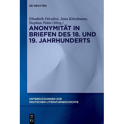 Anonymität in Briefen des 18. und 19. Jahrhunderts, Gebundene Ausgabe von , De Gruyter, 978-3-11-157678-7