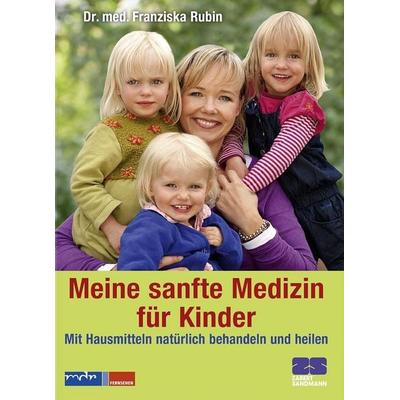 Meine sanfte Medizin für Kinder, Paperback von Franziska Rubin, ZS Verlag GmbH