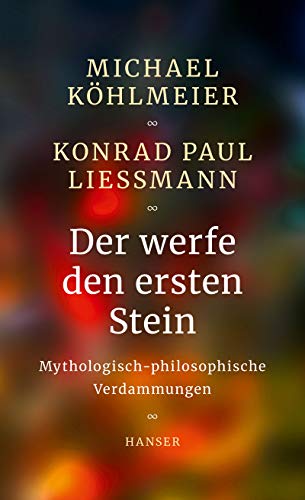Michael Köhlmeier - Der werfe den ersten Stein: Mythologisch-philosophische Verdammungen - Preis vom 17.10.2026 19:25:27 h