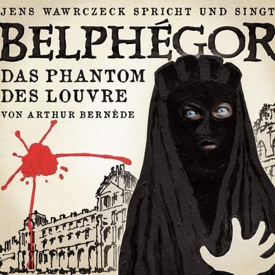 Jens Wawrczeck - Belphégor - Arthur Bernède, CD, 9783948210199