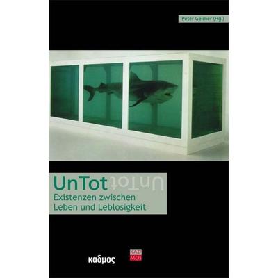 UnTot, Taschenbuch von Peter Geimer, Kulturverlag Kadmos Berlin, 978-3-931659-86-8
