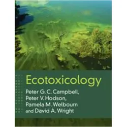 Ecotoxicology, Fachbücher von Peter G. C. Campbell, Pamela M. Welbourn, Peter V. Hodson, David A. Wright, Christopher D. Metcalfe, Louise Winn, Christopher J. Martyniuk, Valérie S. Langlois, David W. Wright, Wright David A., Peter G C, Hodson Campbell