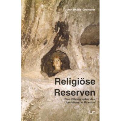 Religiöse Reserven, Taschenbuch von Annemarie Gronover, Lit Verlag, 978-3-8258-0395-7