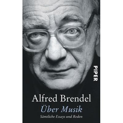 Über Musik, Taschenbuch von Alfred Brendel, Piper Taschenbuch