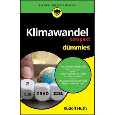 Klimawandel kompakt für Dummies, Taschenbuch von Rudolf Huth, Wiley-VCH, 978-3-527-72393-5