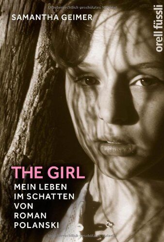 Samantha Geimer - The Girl: Mein Leben im Schatten von Roman Polanski - Preis vom 11.10.2026 03:10:56 h