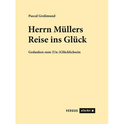 Herrn Müllers Reise ins Glück, Gebundene Ausgabe von Pascal Grolimund, Versus, 978-3-909066-37-7