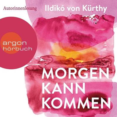 Morgen kann kommen - Ildikó von Kürthy, Audio, 9783732459469