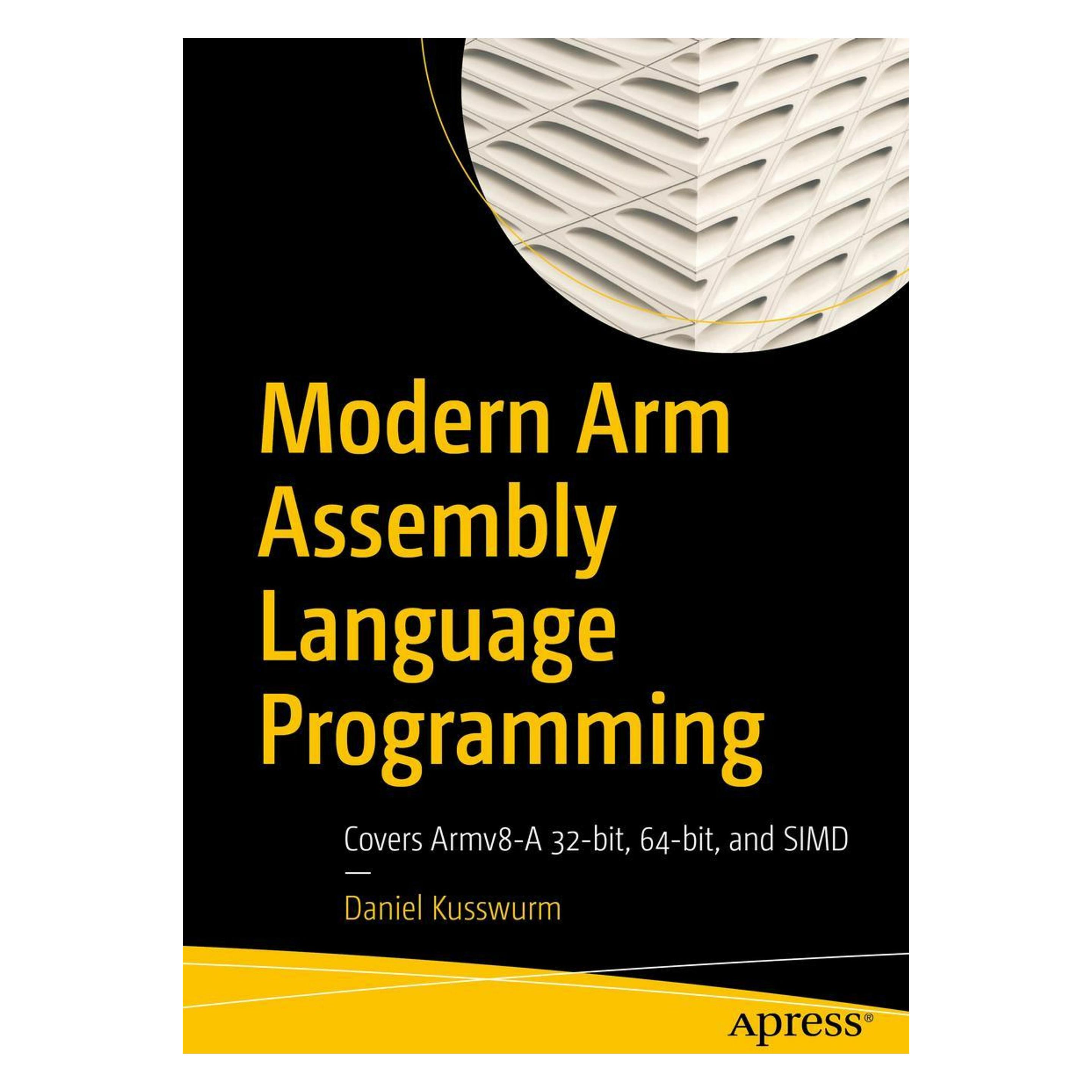 Springer Modern Arm Assembly Language Programming (Englisch, Softcover, Daniel Kusswurm) (45492475)