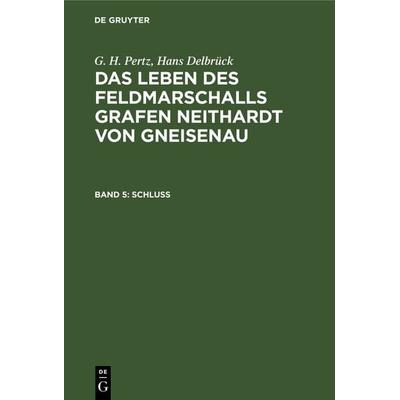 Schluß, Gebundene Ausgabe von G. H. Pertz,Hans Delbrück, De Gruyter, 978-3-11-238593-7