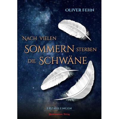 Nach vielen Sommern sterben die Schwäne, Taschenbuch von Oliver Fehn, Pandämonium Verlag, 978-3-944893-19-8