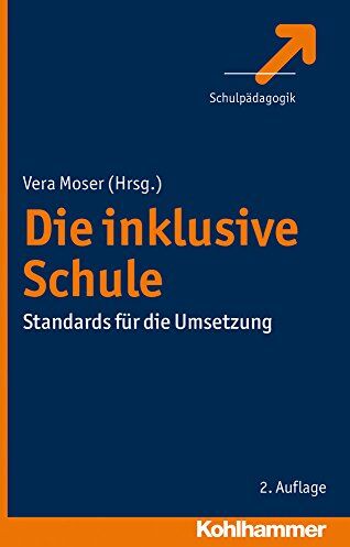 Vera Moser; - Die inklusive Schule: Standards für die Umsetzung (Schulpadagogik) - Preis vom 18.10.2026 19:22:15 h