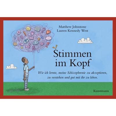 Stimmen im Kopf, Gebundene Ausgabe von Matthew Johnstone,Lauren Kennedy West, Kunstmann, A, 978-3-95614-628-2