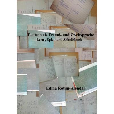 Deutsch als Fremd- und Zweitsprache, Taschenbuch von Edina Rotim-Alendar, Epubli, 978-3-7467-3001-1
