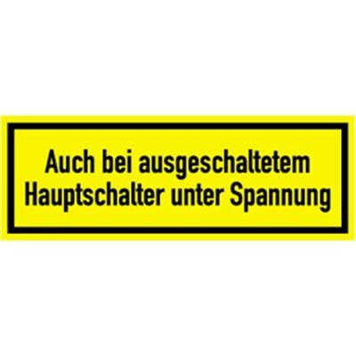 Aufkleber Auch bei ausgeschaltetem Hauptschalter unter Spannung,Textschild,Folie,210x74 mm