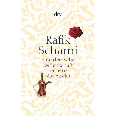 Eine deutsche Leidenschaft namens Nudelsalat, Taschenbuch von Rafik Schami, dtv