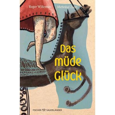 Das müde Glück, Gebundene Ausgabe von Roger Willemsen, Fischer Sauerländer, 978-3-7373-7363-0