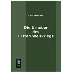 Die Urheber des ersten Weltkriegs, Fachbücher von Lujo Brentano